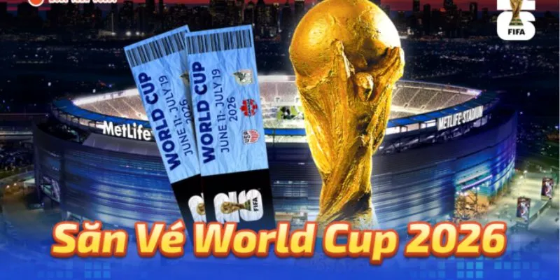 Bí quyết săn vé World Cup 2026 giá tốt